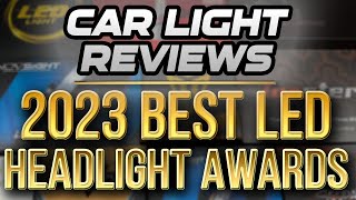 Car Light Reviews BEST LED Headlight Awards 2023 [upl. by Colon]