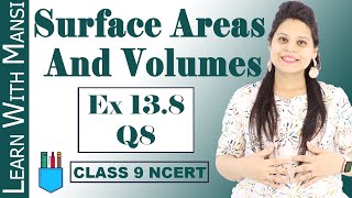 Class 9 Maths  Chapter 13  Exercise 138 Q8  Surface Areas And Volumes  NCERT [upl. by Acinorrev]