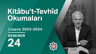 Ekrem Demirli 20232024 Lisans Programı Kitâbü’tTevhîd 24 Seminer [upl. by Rebmyk]