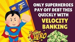 Only SUPERHEROES pay off debt this quickly with Velocity Banking [upl. by Anora]