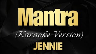 Mantra  Karaoke with Lyrics  JENNIE [upl. by Sabelle]