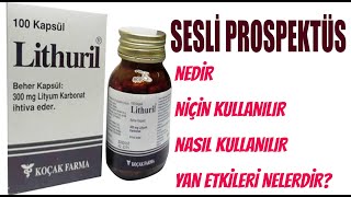 LİTHURİL Kapsül Nedir Niçin Kullanılır Nasıl Kullanılır Yan Etkileri Nelerdir [upl. by Wall]