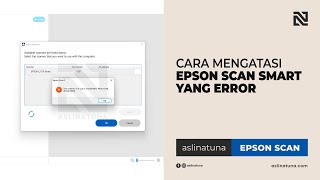 Cara Mengatasi Epson Scan Smart Yang Error [upl. by Esyle315]