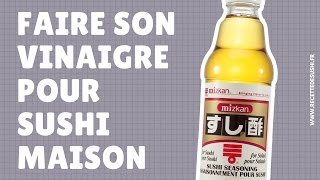 Comment Faire du Vinaigre Pour Vos Sushis [upl. by Huxley]