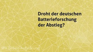 Droht der deutschen Batterieforschung der Abstieg [upl. by Ahdar]