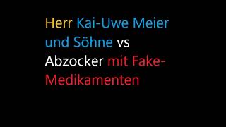 Herr KaiUwe Meier und Söhne  vs Abzocker der FakeMedikamente andrehen will Achtung Gebrüll [upl. by Navnod998]