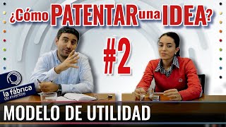 Como Patentar una Idea 2 Modelo de Utilidad [upl. by Andres652]