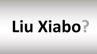 How to Pronounce Liu Xiabo [upl. by Itagaki]