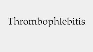 How to Pronounce Thrombophlebitis [upl. by Ahsemrac]