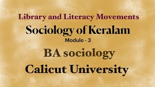 Sociology of Keralam  Library and Literacy movements  Module 3  Calicut university [upl. by Drescher]