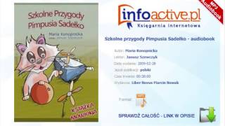 Szkolne przygody Pimpusia Sadełko audiobook mp3  Maria Konopnicka [upl. by Vish]