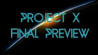 Project X  Final Preview  Download [upl. by Elcin]