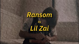 Lil Zai  Ransom Official Lyric Video [upl. by Mosi]