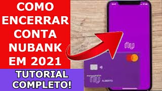 Como excluir conta Nubank em 2021 aprenda cancelar Conta Nubank pelo App cancelarcontanubank2021 [upl. by Suivatco]