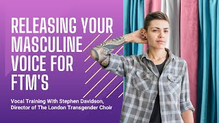 FTM Vocal Training  Releasing Your Masculine Voice For FTMs [upl. by Noella]