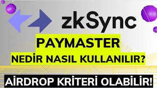 zkSync ERA ZKS coin Airdrop İşlemleri Paymaster Nedir  Airdrop kriteri olabilir [upl. by Domingo935]