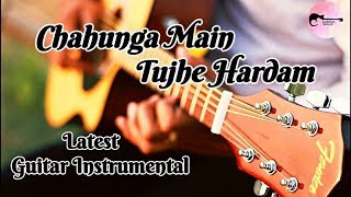 Chahunga ♥️ Main Tujhe Hardam  Satyajeet Jena  Golden Melody  Guitar Istrumental [upl. by Yarled848]