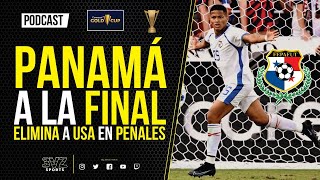 🚨🚨 PODCAST  PANAMÁ 🇵🇦 ELIMINA A USA 🇺🇸 EN PENALES Y AVANZA A LA FINAL DE COPA ORO🚨🚨 [upl. by Hepsibah]