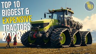 Top 10 Worlds Biggest and Expesive Tractors 2023 [upl. by Afrika]