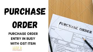 how to make purchase order in busy software purchase order process in busy purchase order PONo [upl. by Rani]