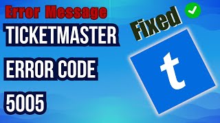 Ticketmaster Error Code 5005 All Possible Fixes [upl. by Alenoel]