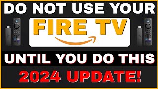 NEW FIRESTICK DO NOT USE IT UNTIL YOU DO THIS 2024 UPDATE [upl. by Irahc]