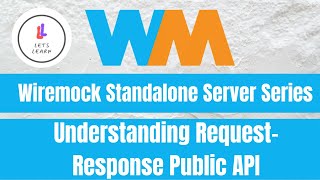 Wiremock Standalone Server Series Understanding RequestResponse Public APIs [upl. by Niotna]