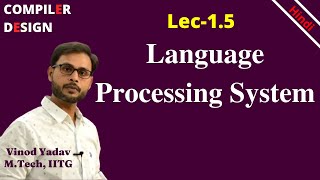 L15  Components of Language Processing System  Language Processing System in Compiler Design  CD [upl. by Radbourne]