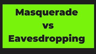 Masquerad vs Eavesdropping Attack [upl. by Anirpas358]