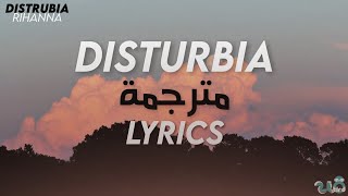 Disturbia  Rihanna  Lyrics مترجمة [upl. by Yrogiarc]