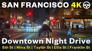 DOWNTOWN SAN FRANCISCO  4K Night Drive Video  5th Street Mina St Taylor St Ellis St [upl. by Adiell538]