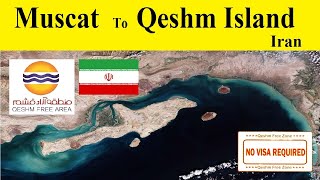 Muscat Oman to Qeshm Island Iran Without Visa  Beautiful Island in Iran [upl. by Windsor785]