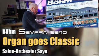 Böhm Sempra SE40  quotOrgan goes Classicquot  23 Minuten non stop  043 [upl. by Helga]