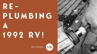 RV Renovation EP 10  RePlumbing a 1992 Motorhome with PEX A Tubing [upl. by Siobhan]