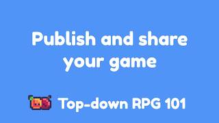 Week 8 Step 4 Publish and share your game  Topdown 101 [upl. by Ecirrehs]