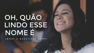 Ana Nóbrega  Oh quão lindo esse nome é What a beautiful name  Hillsong versão Português [upl. by Orimar]