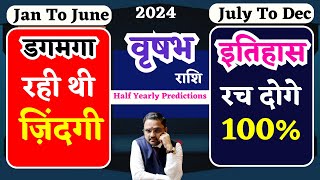 Half Yearly Horoscope 2024  वृषभ राशि  Taurus  6 Month Predictions JulyAugSepOctNovDec [upl. by Shanta]