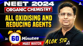 NEET 2024 ORGANIC CHEMISTRY  ALL OXIDISING AND REDUCING AGENTS  CHEMISTRY BY ALOK SIR [upl. by Gnouhp]