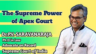 The Supreme Powers of the Apex Court  DrPVSaravanaraja Advocate on Record Supreme Court [upl. by Shakespeare]