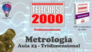 Telecurso 2000  Metrologia  23 Tridimensional [upl. by Schalles937]