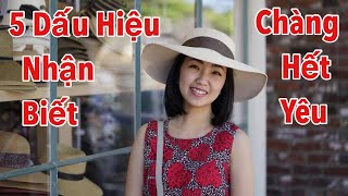 5 Dấu Hiệu Nhận Biết Chàng Hết Yêu Bạn [upl. by Ardeed]