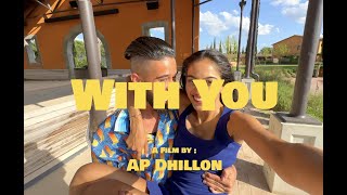 With You  AP Dhillon Official Music Video [upl. by Patience]