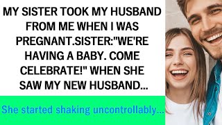 My sister stole my husband while I was pregnant When I remarried later she started shaking [upl. by Notxarb]