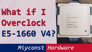 🇬🇧 Xeon E51660 V4 QK3S – overclocking and comparing with Xeon E52678 V3 amp Ryzen 5 5600X [upl. by Akihsat]