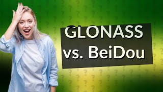 Is GLONASS better than BeiDou [upl. by Mahon389]