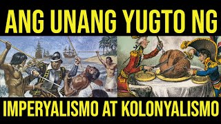 ANG UNANG YUGTO NG IMPERYALISMO AT KOLONYALISMO [upl. by Orvas]