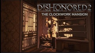 Dishonored 2 Ambience  The Clockwork Mansion [upl. by Vogeley]