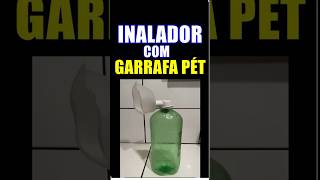 Inalador caseiro com garrafa pet inalador dicas dicasincriveis dicasdebeleza dicasdesaúde [upl. by Nabe]