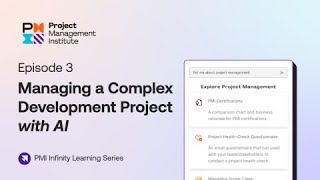 Managing a Complex Development Project with AI  PMI Infinity Learning Series [upl. by Latvina640]