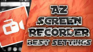 AZ Screen Recorder Setup Tutorial  Best Setting For Recording  HindiUrdu [upl. by Chris]